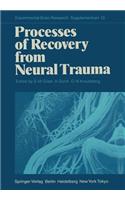 Processes of Recovery from Neural Trauma