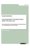 Unterrichtseinheit Ich packe meinen Koffer. Wir üben lesen: Unterrichtsentwurf zur unterrichtspraktischen Prüfung im Rahmen der 2. Staatsprüfung für ein Amt des Lehrers