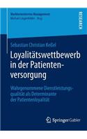 Loyalitätswettbewerb in Der Patientenversorgung