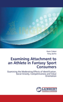 Examining Attachment to an Athlete in Fantasy Sport Consumers