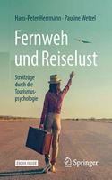 Fernweh Und Reiselust - Streifzüge Durch Die Tourismuspsychologie