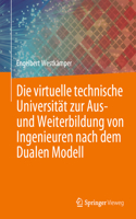 Virtuelle Technische Universität Zur Aus- Und Weiterbildung Von Ingenieuren Nach Dem Dualen Modell