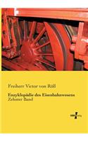 Enzyklopädie des Eisenbahnwesens: Zehnter Band(German)