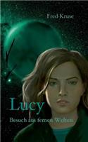 Lucy - Besuch aus fernen Welten (Band 1)