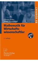 Mathematik Fur Wirtschaftswissenschaftler (2., Vollst. Berarb. Aufl. 2010)