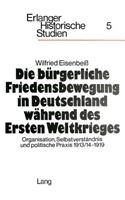 Die buergerliche Friedensbewegung in Deutschland waehrend des Ersten Weltkrieges