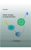 Modular Ontologies for Spatial Information
