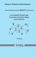 Low Complexity Physical Layer Cooperation Concepts for Mobile Ad Hoc Networks