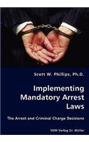 Implementing Mandatory Arrest Laws - The Arrest and Criminal Charge Decisions