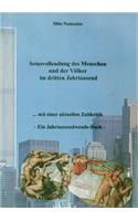 Seinsvollendung des Menschen und der Völker im dritten Jahrtausend: ...mit einer aktuellen Zeitkritik - Ein Jahrtausendwende-Buch