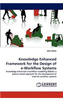 Knowledge Enhanced Framework for the Design of E-Workflow Systems