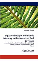 Square Thought and Plastic Memory in the Novels of Earl Lovelace