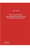 schweizerischen Konsumgenossenschaften, ihre Entwicklung und Resultate