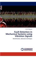 Fault Detection in Mechanical Systems using Vibration Signals