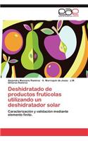 Deshidratado de Productos Fruticolas Utilizando Un Deshidratador Solar
