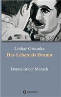 Das Leben als Drama