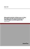 Bildungsbereitschaft und Motivation im Alter. Zur Frage nach dem Zusammenhang von Selbständigkeit und Bildungsaktivität.