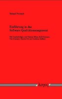 Einfuhrung in Das Software-Qualitatsmanagement. Mit Gastbeitragen Von Thomas Blum, Martin Pol, Tim Koomen, Ralf Kneuper Und Andreas Spillner