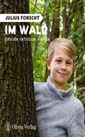 Julius forscht - Im Wald: Forschen, entdecken, basteln