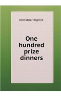 One Hundred Prize Dinners