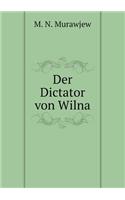 Der Dictator von Wilna: (German)
