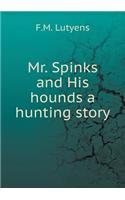 Mr. Spinks and His Hounds a Hunting Story
