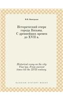 Historical Essay on the City Viaz'ma. from Ancient Times Till the XVII Century.