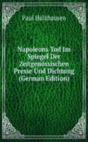 Napoleons Tod Im Spiegel Der Zeitgenossischen Presse Und Dichtung