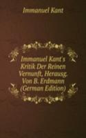 Immanuel Kant's Kritik Der Reinen Vernunft