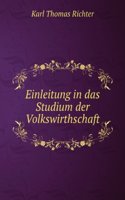 Einleitung in Das Studium Der Volkswirthschaft (German Edition)