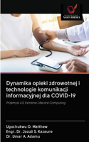 Dynamika opieki zdrowotnej i technologie komunikacji informacyjnej dla COVID-19