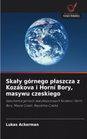 Skaly górnego plaszcza z Kozákova i Horní Bory, masywu czeskiego