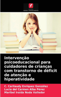 Intervenção psicoeducacional para cuidadores de crianças com transtorno de déficit de atenção e hiperatividade
