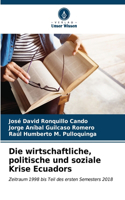 Die wirtschaftliche, politische und soziale Krise Ecuadors
