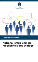 Nationalismus und die Möglichkeit des Dialogs
