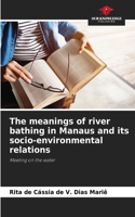 meanings of river bathing in Manaus and its socio-environmental relations