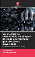 Um método de recuperação de imagens baseado em conteúdo que preserva a privacidade