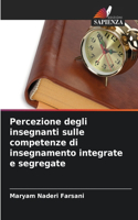 Percezione degli insegnanti sulle competenze di insegnamento integrate e segregate