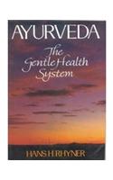 Ayurveda: The Gentle Health System