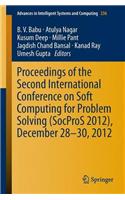 Proceedings of the Second International Conference on Soft Computing for Problem Solving (Socpros 2012), December 28-30, 2012