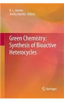 Green Chemistry: Synthesis of Bioactive Heterocycles