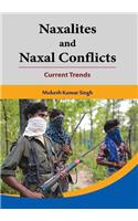 Naxalites And Naxal Conflicts: Cureent Trends