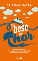 El Beso de Thor (the Kiss of Thor - Spanish Edition)