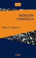 Mediacion estrategica/ Strategic Mediation (Prevencion, Admon. Y Resoluc. De Conflictos)