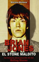 Brian Jones, el Stone maldito : la historia desconocida de los Rolling Stones