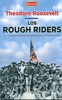 Los Rough Riders: Los voluntarios de la caballeria estadounidense en la Guerra de Cuba