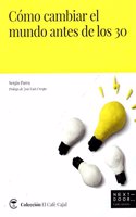 Como cambiar el mundo antes de los 30