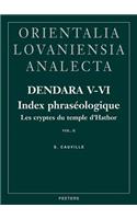 Dendara V-VI. Les Cryptes Du Temple D'Hathor. Vol. II: Index Phraseologique(v.132 Orientalia Lovaniensia Analecta)