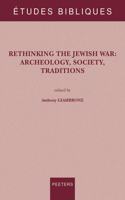 Rethinking the Jewish War: Archeology, Society, Traditions