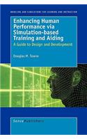 Enhancing Human Performance Via Simulation-Based Training and Aiding: Polities, Politics, Performances